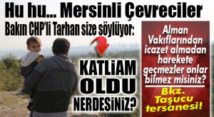 NEŞET TARHAN DA ANLAMIŞTIR UMARIZ: “ÇEVRECİLER BUGÜN DEĞİLSE NE ZAMAN SES VERECEK?”