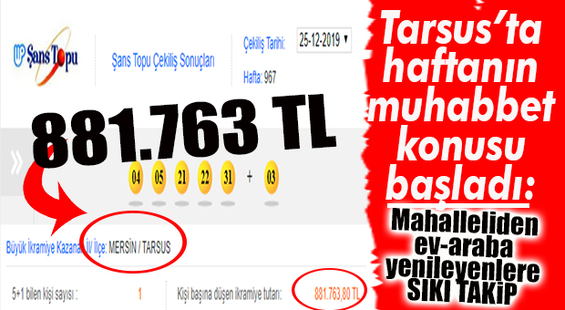 ŞANS TOPUNUN BU HAFTAKİ TALİHLİSİ TARSUS’TAN