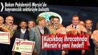 TARIM BAKANI PAKDEMİRLİ, MERSİNLİ HAYVAN ÜRETİCİLERİYLE BULUŞTU