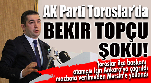 AK PARTİ TOROSLAR’DA BÜYÜK ŞOK… ANKARA’YA ÇAĞIRDIKLARI İSİMLERİN HİÇBİRİNİ ATAMADILAR!