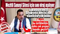 MERSİN VE MEZİTLİ İÇİN ÖNEMLİ YATIRIMDA SON DÜZLÜK: TÜM PARTİLER HEMFİKİR