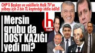 FLAŞ İDDİA… HALK TV’DEN CHP’Lİ BAŞKAN VE VEKİLLERE DOST KAZIĞI