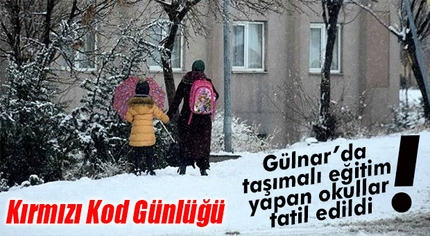 GÜLNAR’DA TAŞIMALI OKULLAR TATİL, MERKEZDEKİLER EĞİTİME DEVAM!