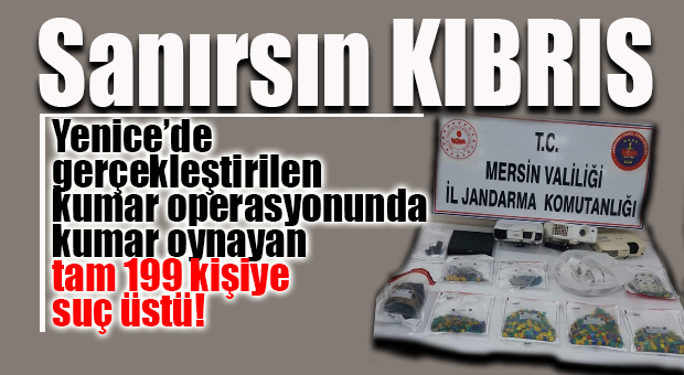 TARSUS’TA SENDİKAYA KUMAR OPERASYONU: 199 KİŞİYE SUÇÜSTÜ