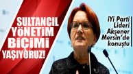 AKŞENER MERSİN’DEN SESLENDİ: “BU SÜRDÜRÜLEBİLİR BİR SİSTEM DEĞİLDİR!”