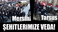 MERSİN, ŞEHİTLERİNİ UĞURLADI