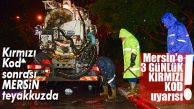 KIRMIZI KOD SONRASI MERSİN TEYAKKUZDA… ÖNLEMLER ALINDI!