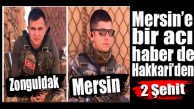 HAKKARİ’DEN ACI HABER: 2 ŞEHİT