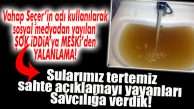 MESKİ SOSYAL MEDYADA DOLAŞAN İDDİAYI YALANLADI: “SULARIMIZ TEMİZ!”
