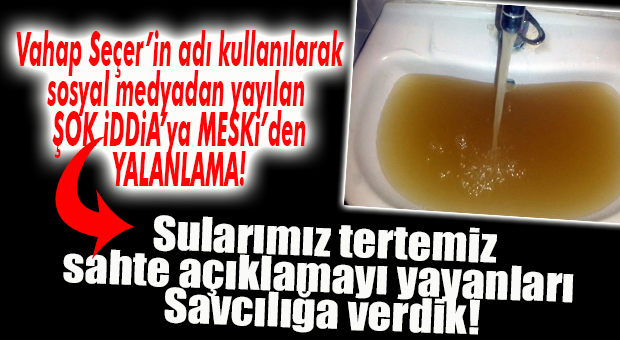 MESKİ SOSYAL MEDYADA DOLAŞAN İDDİAYI YALANLADI: “SULARIMIZ TEMİZ!”