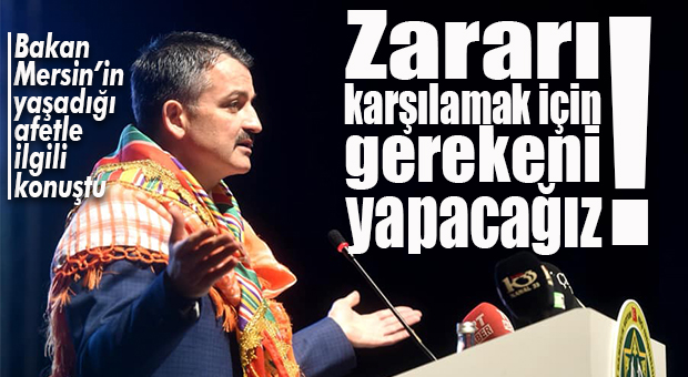 BAKAN PAKDEMİRLİ: “GEREKENİ YAPACAĞIZ!”