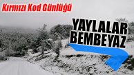 MERSİN’İN YAYLALARI BEYAZA BÜRÜNDÜ