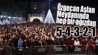 MERSİNLİLER 2020’YE ÖZGECAN ASLAN MEYDANI’NDA “MERHABA” DEDİ