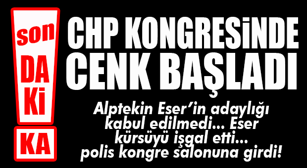 FLAŞ…FLAŞ…FLAŞ… CHP MERSİN İL KONGRESİ KARIŞTI!