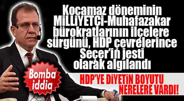 FLAŞ İDDİA… HDP, KOCAMAZ DÖNEMİ BÜROKRATLARI SÜRGÜNÜNÜ “JEST” OLARAK YORUMLADI