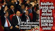 MUHALEFETİN ADAY ETTİRİLMEDİĞİ(!) DEMOKRASİ ŞÖLENİ… CHP DEMOKRASİSİNDE ADİL AKTAY YİNE BAŞKAN!