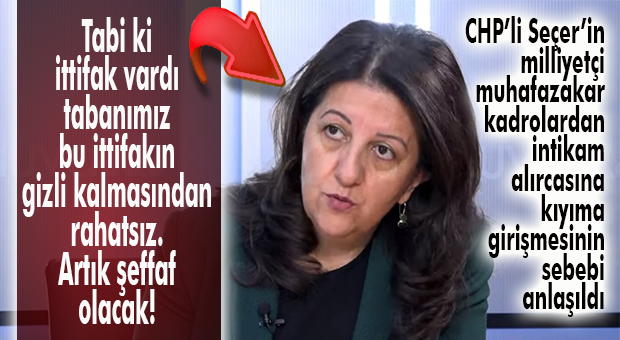 CHP’Lİ SEÇER’İN COŞMASININ SEBEBİ ANLAŞILDI: “ARTIK İTTİFAK AÇIK VE ŞEFFAF OLACAK!”