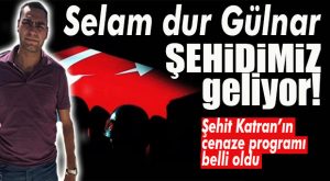 İDLİB ŞEHİDİMİZİN CENAZE PROGRAMI BELLİ OLDU