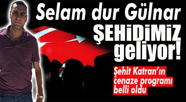 İDLİB ŞEHİDİMİZİN CENAZE PROGRAMI BELLİ OLDU