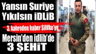 MERSİN’E İDLİB’DEN 3. ACI HABER: SİLİFKE’YE DE ATEŞ DÜŞTÜ