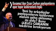 KOCAMAZ’DAN “OZAN CEYHUN” PAYLAŞIMLARINI KALDIRAN MHP’LİLERE TEPKİ