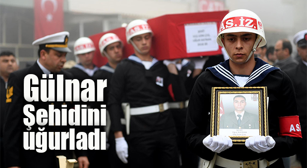 GÜLNAR, ŞEHİDİNİ GÖZYAŞLARIYLA UĞURLADI