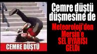 METEOROLOJİ UYARDI: MERSİNLİLER DİKKAT!