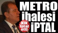 FLAŞ GELİŞME… KİK KARAR VERDİ: MERSİN METRO İHALESİ İPTAL!