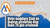MERSİN METRO İHALESİ 20 GÜN ERTELENDİ