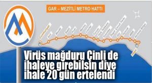 MERSİN METRO İHALESİ 20 GÜN ERTELENDİ