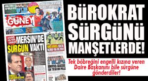 SABAH GAZETESİ MANŞETE TAŞIDI… CHP’Lİ BÜYÜKŞEHİR’İN BÜROKRAT SÜRGÜNÜ
