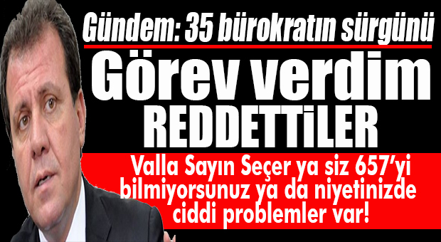 DEVLET MEMURUNA UNVANINA UYGUN GÖREV VERECEKSİNİZ DE REDDEDECEK… HANGİ KANUNDA BU VAR ALLAH AŞKINA!