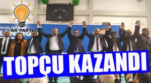 AK PARTİ’DE OLAYLI KONGRE SONUÇLANDI: BEKİR TOPÇU BAŞKAN OLDU