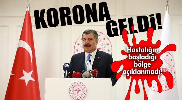 VE GELDİ: KORONAVİRÜS TÜRKİYE’DE!