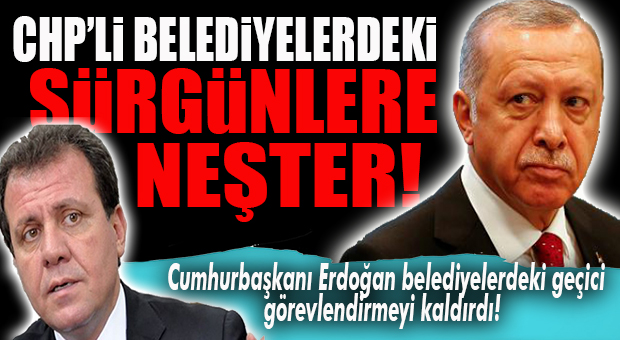 VARAN 1: CHP’Lİ BELEDİYELERİN SÜRGÜNLERİNE CUMHURBAŞKANLIĞINDAN NEŞTER