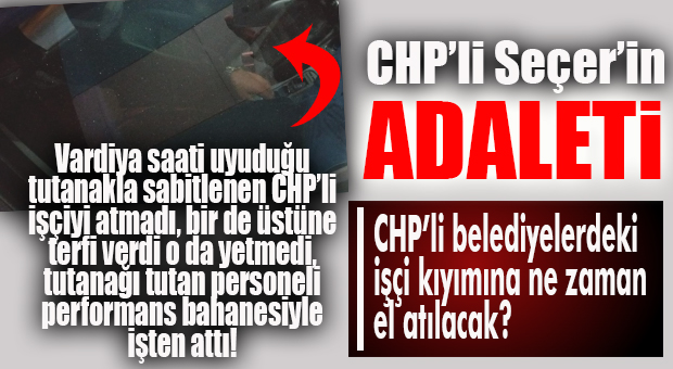 CHP’Lİ MERSİN BÜYÜKŞEHİR’DEN SKANDAL UYGULAMA: ARAÇ İÇİNDE YATANI DEĞİL, TUTANAĞI TUTANI ÇIKARDILAR!
