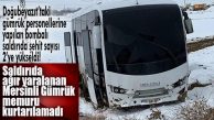 AĞRI’DAKİ HAİN SALDIRIDA YARALANAN MERSİNLİ GÜMRÜK MEMURU KURTARILAMADI