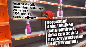 TİCARET BAKANLIĞI’NDAN 81 İLDE EŞ ZAMANLI DENETİM
