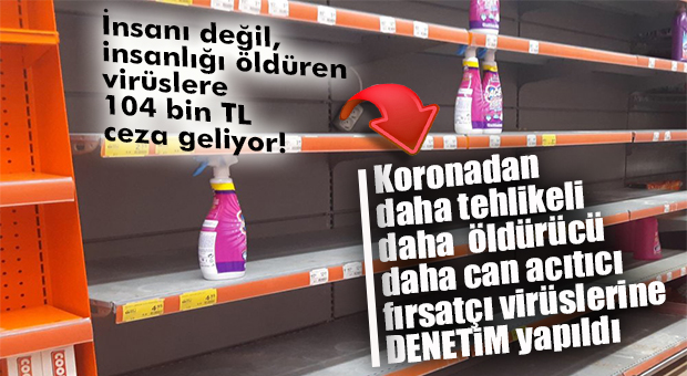 TİCARET BAKANLIĞI’NDAN 81 İLDE EŞ ZAMANLI DENETİM