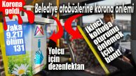 BELEDİYE OTOBÜSLERİNE KORONA ÖNLEMİ: YOLCULAR İÇİN DEZENFEKTAN SERVİSİ!