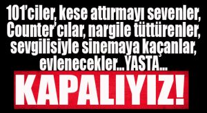 FLAŞ GELİŞME… İÇİŞLERİ BAKANLIĞI KORONA TEDBİRLERİNİ GENİŞLETTİ