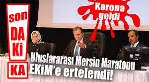 FLAŞ GELİŞME… ULUSLARARASI MERSİN MARATONU ERTELENDİ!