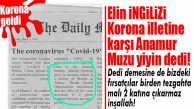 ANAMUR MUZU, İNGİLİZ GAZETELERİNDE… KONU TABİ Kİ KORONA!
