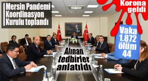 İL PANDEMİ KOORDİNASYON KURULU TOPLANDI: “HER TÜRLÜ TEDBİRİ ALDIK!”