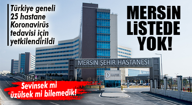 KORONAVİRÜS TEDAVİSİ İÇİN KURULAN ÖZEL KARANTİNA ODASI MERSİN’DE YOK!