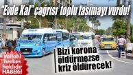 SALGIN KRİZİ MİNİBÜS ESNAFINI VURDU: ALINAN KARARI DESTEKLİYORUZ AMA BİZ DE ÖLÜYORUZ!