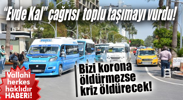 SALGIN KRİZİ MİNİBÜS ESNAFINI VURDU: ALINAN KARARI DESTEKLİYORUZ AMA BİZ DE ÖLÜYORUZ!