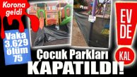 MERSİN’DEKİ BELEDİYELER ÇOCUK OYUN PARKLARINI KAPATTI