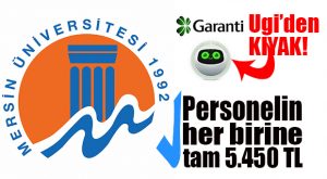 MERSİN ÜNİVERSİTESİ PERSONELİNE PİYANGO GİBİ  BANKA PROMOSYONU!