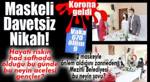 MEZİTLİ’NİN NİKAH ŞOVU ÇOK MU ŞARTTI?… AİLELERİ CAMIN ARKASINDA YİNE DE NİKAHI KIYDIRDILAR!